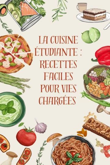 La cuisine étudiante : Recettes Faciles pour Vies Chargées