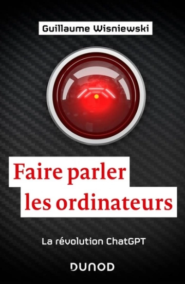 Faire parler les ordinateurs: La révolution ChatGPT - Guillaume Wisniewski