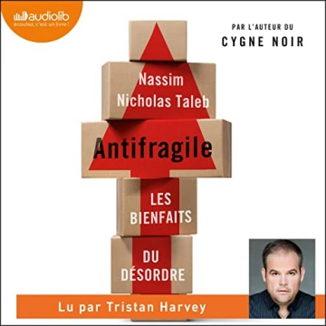 Antifragile - Les bienfaits du désordre Nassim Nicholas Taleb
