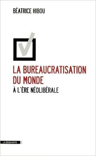 La bureaucratisation du monde à l'ère néolibérale