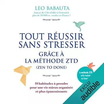 Tout réussir sans stresser grâce à la méthode ZTD