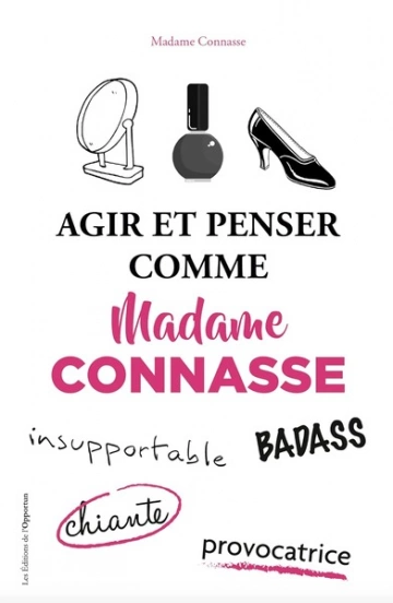 Agir et penser comme madame Connasse