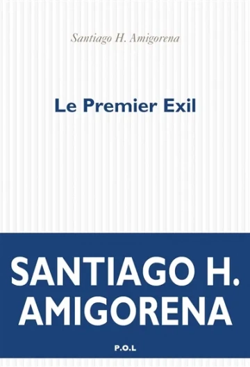 Santiago H. Amigorena - Le Premier Exil