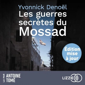 Les guerres secrètes du Mossad Yvonnick Denoël